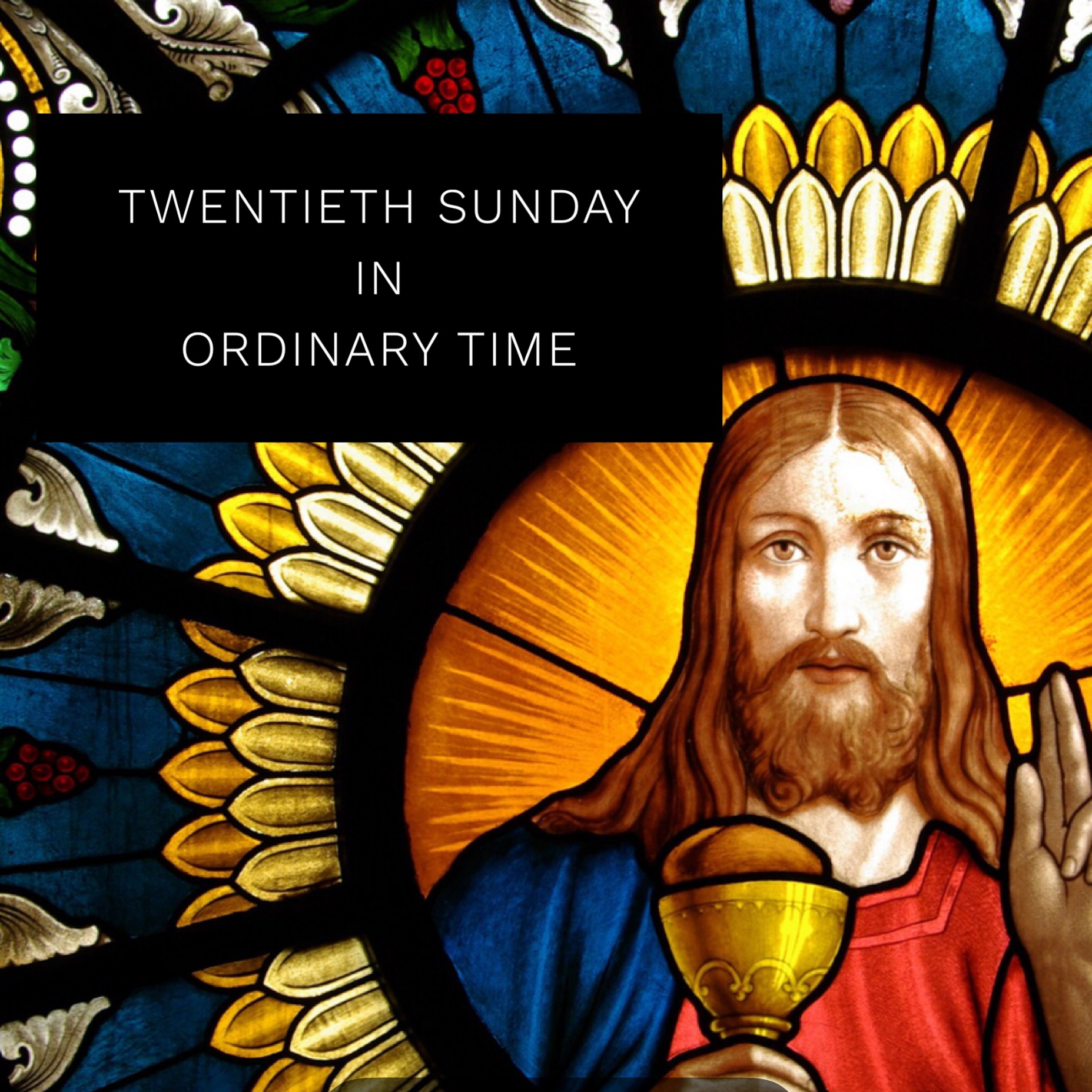 Twentieth Sunday In Ordinary Time - Shrewsbury Youth Mission Team